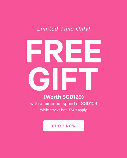 Free Gift with Minimum Purchase of SGD109